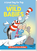 A Great Day for Pup: All about Wild Babies