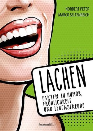 Peter, Norbert / Marco Seltenreich. Lachen - Fakten zu Humor, Fröhlichkeit und Lebensfreude. Braumüller GmbH, 2023.