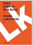 Amado y aborrecido