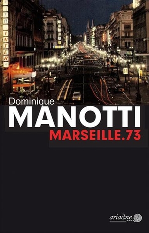 Manotti, Dominique. Marseille.73. Argument- Verlag GmbH, 2022.