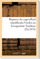 Réponse Du Cagouillard Républicain Vindex Au Bonapartiste Traditore