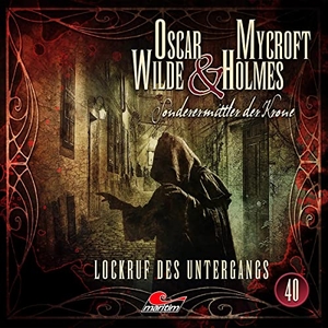 Freund, Marc. Oscar Wilde & Mycroft Holmes - Folge 40 - Lockruf des Untergangs. Hörspiel.. Lübbe Audio, 2022.