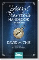The Astral Traveler's Handbook & Other Tales