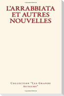 L'Arrabbiata et autres nouvelles