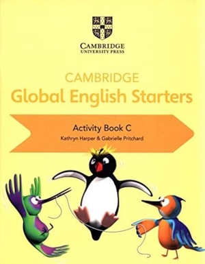 Harper, Kathryn / Gabrielle Pritchard. Cambridge Global English Starters Activity Book C. Cambridge University Pr., 2018.