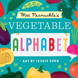 Peanuckle. Mrs. Peanuckle's Vegetable Alphabet. Rodale Press, 2017.