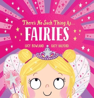 Rowland, Lucy. There's No Such Thing As... Fairies. Scholastic Inc., 2026.