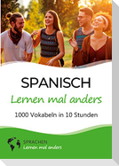 Spanisch lernen mal anders - 1000 Vokabeln in 10 Stunden