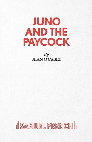 O'Casey, Sean. Juno and the Paycock. Samuel French Ltd, 1925.