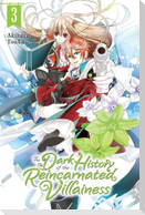 The Dark History of the Reincarnated Villainess, Vol. 3