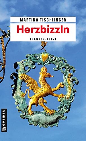 Tischlinger, Martina. Herzbizzln - Franken-Krimi. Gmeiner Verlag, 2023.