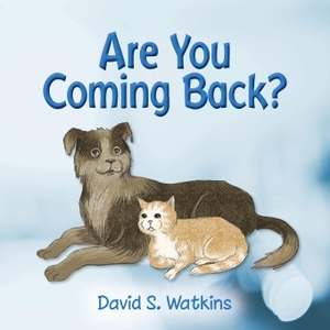 Watkins, David S. Are You Coming Back?. Palmetto Publishing, 2021.