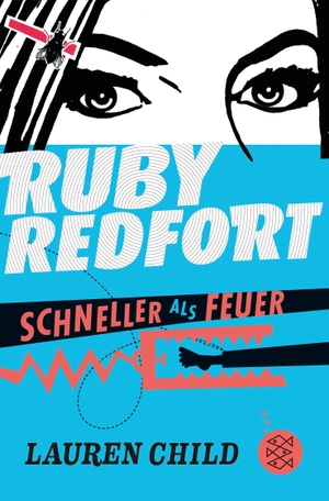 Child, Lauren. Ruby Redfort - Schneller als Feuer. FISCHER Sauerländer, 2024.