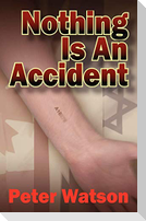 Nothing is an Accident