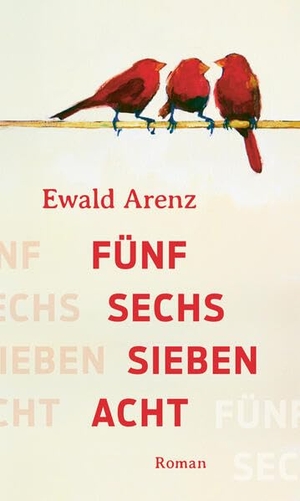 Arenz, Ewald. Fünf, sechs, sieben, acht - Roman. DuMont Buchverlag GmbH, 2026.