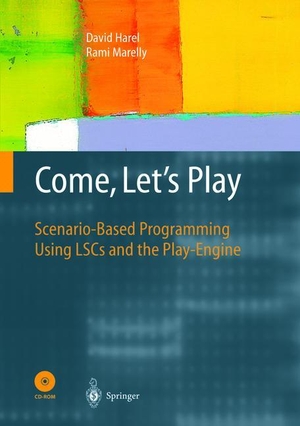 Marelly, Rami / David Harel. Come, Let¿s Play - Scenario-Based Programming Using LSCs and the Play-Engine. Springer Berlin Heidelberg, 2012.