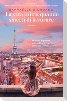 La vita inizia quando smetti di lavorare