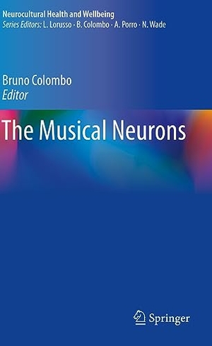 Colombo, Bruno (Hrsg.). The Musical Neurons. Springer International Publishing, 2023.
