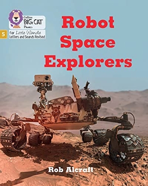 Alcraft, Rob. Robot Space Explorers - Phase 5 Set 4 Stretch and Challenge. HarperCollins Publishers, 2022.