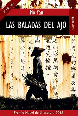 Mo, Yan. Las baladas del ajo. Kailas Editorial, S.L., 2008.