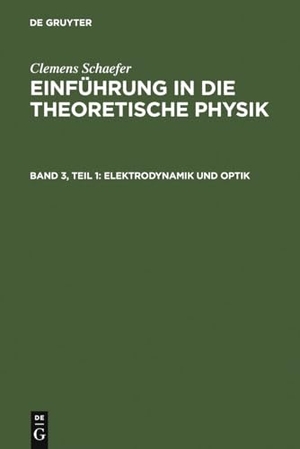 Schaefer, Clemens. Elektrodynamik und Optik. De Gruyter, 1949.