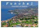 Funchal - Die Hauptstadt von Madeira (Wandkalender 2024 DIN A2 quer), CALVENDO Monatskalender