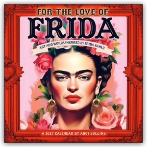 Andrews, McMeel. Frida Kahlo - For the Love of Frida Kahlo 2027 - Wandkalender - Original Andrews McMeel-Kalender [Kalender]. Browntrout Verlags GmbH, 2026.