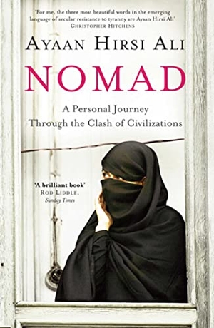 Hirsi Ali, Ayaan. Nomad - A Personal Journey Through the Clash of Civilizations. Simon & Schuster UK Ltd, 2011.