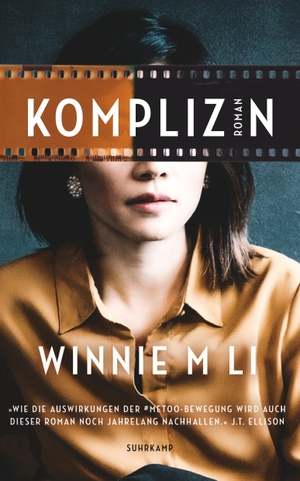 Li, Winnie M. Komplizin - Roman | Von den dunklen und schmutzigen Geheimnissen der Filmindustrie | #MeToo. Suhrkamp Verlag AG, 2023.
