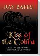 KISS OF THE COBRA - with Detective John Bowers