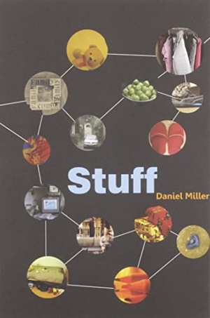Miller, Daniel. Stuff. John Wiley and Sons Ltd, 2009.