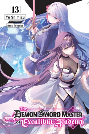 Shimizu, Yu. The Demon Sword Master of Excalibur Academy, Vol. 13 (Light Novel) - Volume 13. Yen Press, 2026.