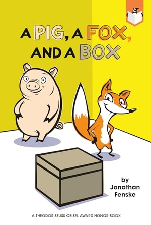 Fenske, Jonathan. A Pig, a Fox, and a Box. Penguin Young Readers Group, 2019.