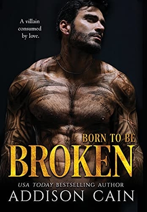 Cain, Addison. Born to be Broken. Addison Cain, 2021.