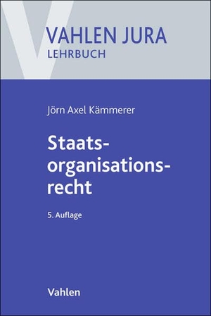 Kämmerer, Jörn Axel. Staatsorganisationsrecht. Vahlen Franz GmbH, 2025.