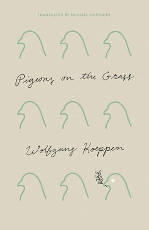 Koeppen, Wolfgang. Pigeons on the Grass. New Directions Publishing Corporation, 2020.