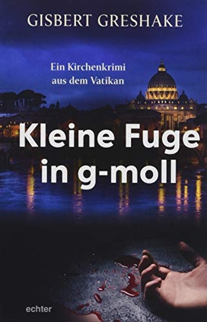 Greshake, Gisbert. Kleine Fuge in g-Moll - Ein Kirchenkrimi aus dem Vatikan. Echter Verlag GmbH, 2019.