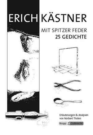Kästner, Erich / Norbert Tholen. Erich Kästner - 25 Gedichte - Unterrichtsmaterialien, Kopiervolagen, Hinweise und Analysen. Krapp&Gutknecht Verlag, 2019.