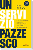 Un servizio pazzesco. Il potere incredibile di offrire una hospitality al di sopra delle aspettative