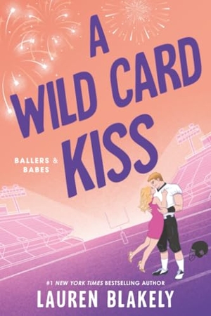 Blakely, Lauren. A Wild Card Kiss. Sourcebooks, 2025.