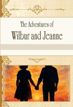 Hendrichovsky, W. S.. The Adventures of Wilbur and Jeanne. Indy Pub, 2025.
