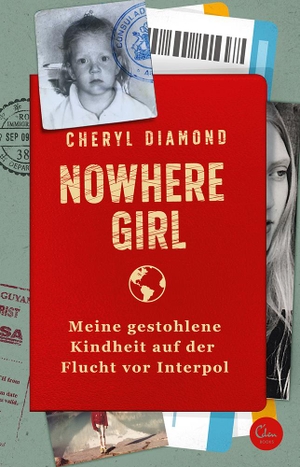 Diamond, Cheryl. Nowhere Girl - Meine gestohlene Kindheit auf der Flucht vor Interpol. Eden Books, 2021.