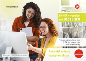 Faßbender-Busch, Iris / Boix, Laura et al. Prüfungsvorbereitung Sicher vorbereiten und bestehen. Industriekauffrau/Industriekaufmann - Gestreckte Abschlussprüfung Teil 2. Westermann Berufl.Bildung, 2026.