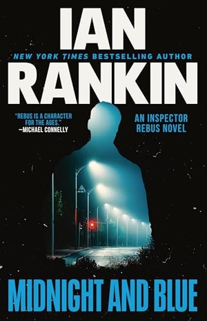 Rankin, Ian. Midnight and Blue - An Inspector Rebus Novel. Little Brown and Company, 2024.