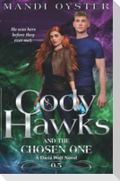Cody Hawks & the Chosen One