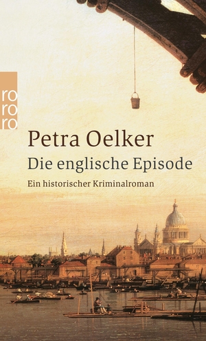 Oelker, Petra. Die englische Episode - Ein historischer Hamburg-Krimi. Rowohlt Taschenbuch Verlag, 2003.