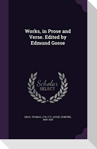 Works, in Prose and Verse. Edited by Edmund Gosse