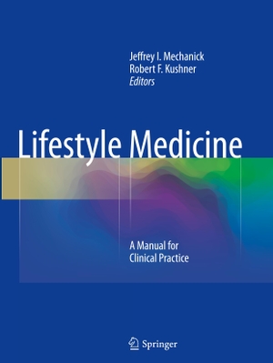 Kushner, Robert F. / Jeffrey I. Mechanick (Hrsg.). Lifestyle Medicine - A Manual for Clinical Practice. Springer International Publishing, 2018.
