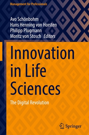 Schönbohm, Avo / Moritz von Stosch et al (Hrsg.). Innovation in Life Sciences - The Digital Revolution. Springer Nature Switzerland, 2024.
