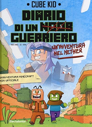 Cube Kid. Un'avventura nel Nether. Diario di un guerriero. Vol. 2. Mondadori Electa, 2020.